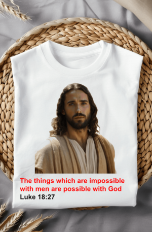 Luke 18:27 shirt